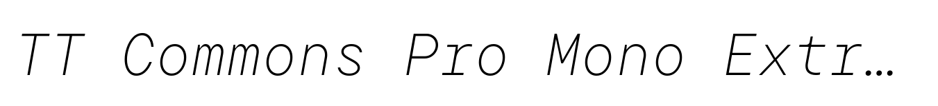 TT Commons Pro Mono ExtraLight Italic
